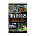 Tiny Houses: A Complete Step-By-Step Guide to Designing, Building and Living In A Tiny House On A Budget