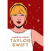 Taylor Swift Lines to Live by: Shake It Off and Never Go Out of Style with Tay Tay