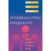Interrogating Inequality: Essays on Class Analysis, Socialism and Marxism