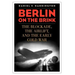 Berlin on the Brink: The Blockade, the Airlift, and the Early Cold War