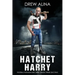 Hatchet Harry: Football Hooligan and Derby Lunatic Fringe (Dlf) Thug