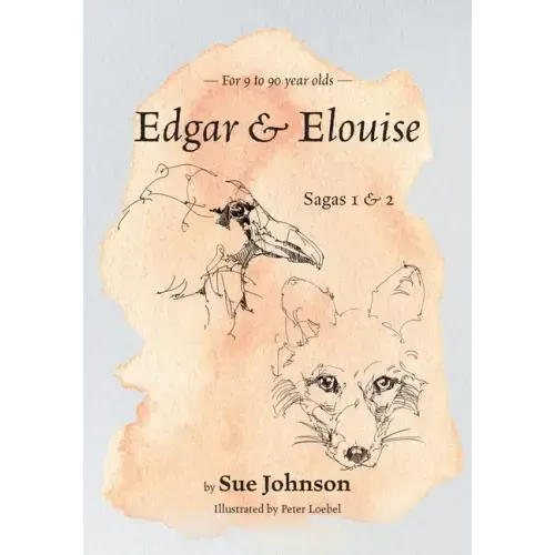 Edgar and Elouise - Sagas 1 & 2: For 9 to 90 year olds
