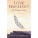Love Fearlessly: The Soulmate Within