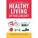 Healthy Living at the Library: Programs for All Ages