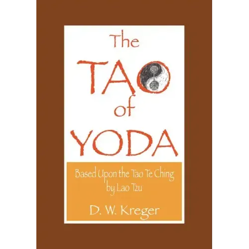 Tao of Yoda: Based Upon the Tao Te Ching, by Lao Tzu