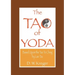 Tao of Yoda: Based Upon the Tao Te Ching, by Lao Tzu