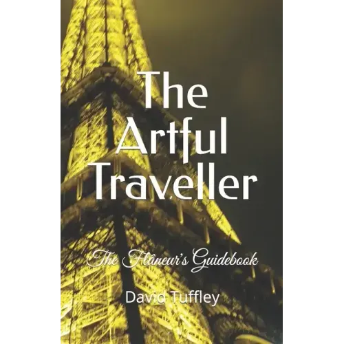 The Artful Traveller: The Flâneur's Guidebook