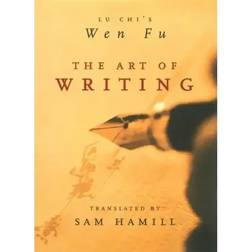 The Art of Writing: Lu Chi's Wen Fu