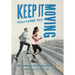 Keep It Moving: Meditations on Overcoming Obstacles and Living Your Best Life