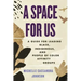 A Space for Us: A Guide for Leading Black, Indigenous, and People of Color Affinity Groups