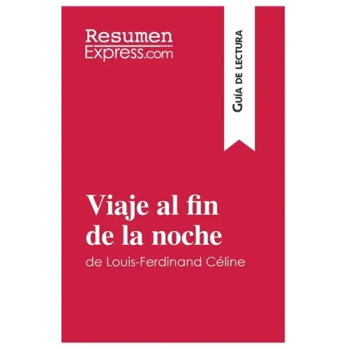 Viaje al fin de la noche de Louis-Ferdinand Céline (Guía de lectura): Resumen y análisis completo
