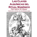 Las Claves Alquímicas del Ritual Masónico