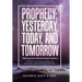 Prophecy: Yesterday, Today, and Tomorrow: Defining and Understanding Prophecy