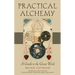 Practical Alchemy: A Guide to the Great Work