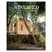 Stay Wild: Cabins, Rural Getaways and Sublime Solitude