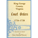 King George County, Virginia Court Orders, 1724-1728