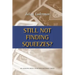 Still Not Finding Squeezes?