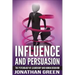 Influence and Persuasion: The Psychology of Leadership and Human Behavior