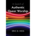 In Search of Authentic Queer Worship