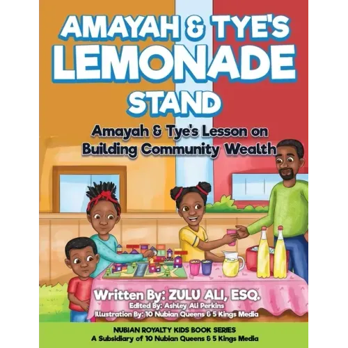 Amayah & Tye's Lemonade Stand: Amayah & Tye's Lesson On Building Community Wealth