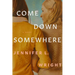 Come Down Somewhere