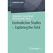 Contradiction Studies - Exploring the Field