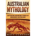 Australian Mythology: Captivating Dreamtime Stories of Indigenous Australians