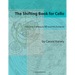 The Shifting Book for Cello, Part One: Shifting to 4th and 5th Positions