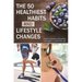 The 50 Healthiest Habits and Lifestyle Changes