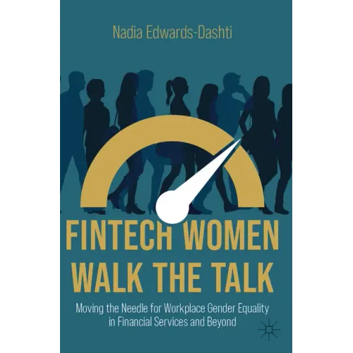Fintech Women Walk the Talk: Moving the Needle for Workplace Gender Equality in Financial Services and Beyond