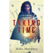 Taking Time: ... A Tale of Physics, Lust and Greed