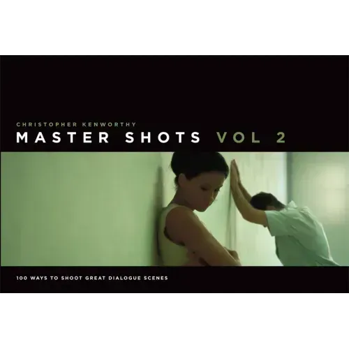 Master Shots Vol 2: Shooting Great Dialogue Scenes