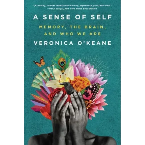 A Sense of Self: Memory, the Brain, and Who We Are