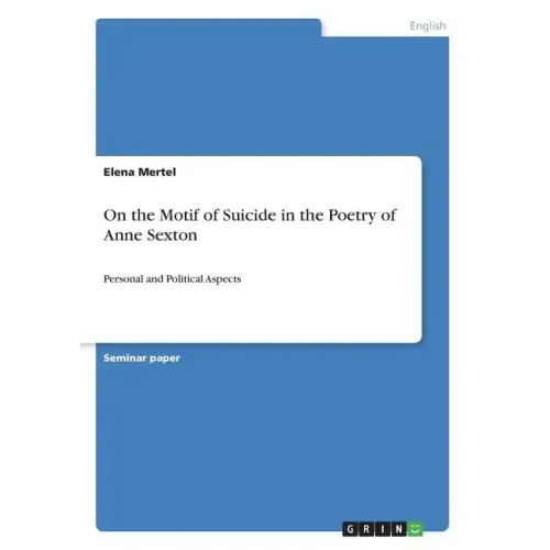 On the Motif of Suicide in the Poetry of Anne Sexton: Personal and Political Aspects