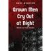 Grown Men Cry Out at Night