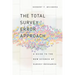 The Total Survey Error Approach: A Guide to the New Science of Survey Research