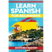 Learn Spanish For Beginners: Illustrated step by step guide for complete beginners to understand Spanish language from scratch