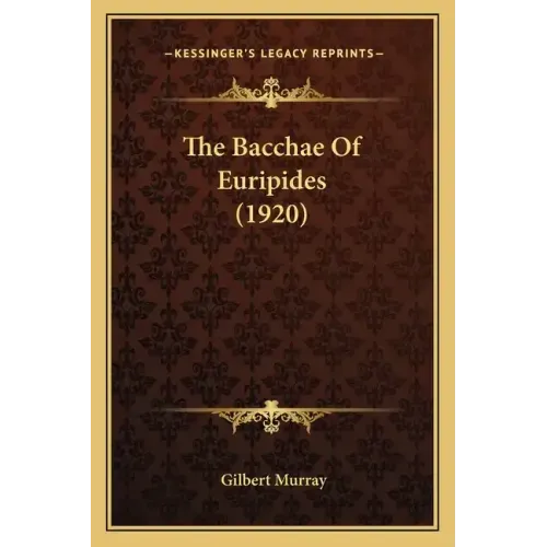 The Bacchae of Euripides (1920)