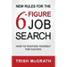 New Rules for the 6-Figure Job Search: How to Position Yourself for Success