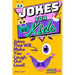 Jokes for Kids: That Will Make You Laugh Out Loud - Over 600 Variety of Jokes, from Silly Knock-Knocks, Tongue Twisters, Rib Ticklers, Side Splitters,