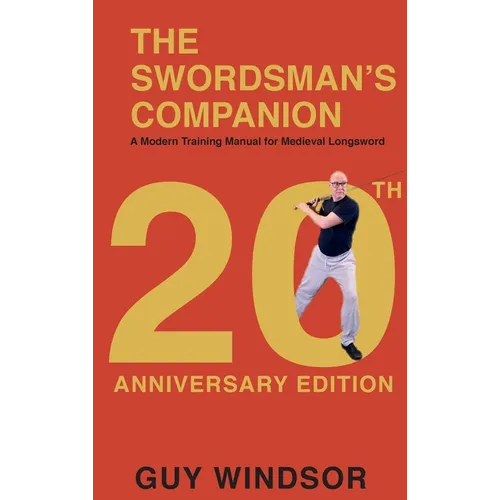 The Swordsman's Companion: A Modern Training Manual for Medieval Longsword