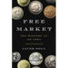 Free Market: The History of an Idea