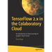 Tensorflow 2.X in the Colaboratory Cloud: An Introduction to Deep Learning on Google's Cloud Service