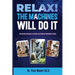 Relax! The Machines Will Do It
