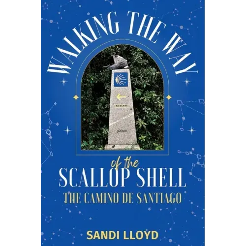 Walking the Way of the Scallop Shell: The Camino de Santiago