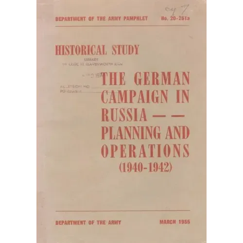 The German Campaign in Russia: Planning and Operations (1940-1942)