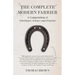 The Complete Modern Farrier - A Compendium of Veterinary Science and Practice - Showing the Best and most Successful Methods for the Prevention of all