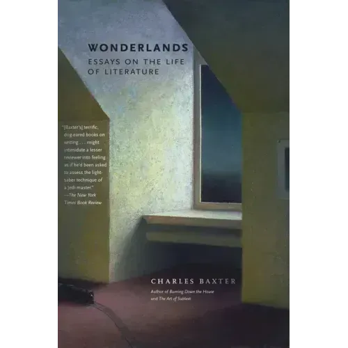 Wonderlands: Essays on the Life of Literature