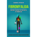 Fibromyalgia: Enjoying Life Without the Pain and Fog of Fibromyalgia (The Incredibly Simple Methods to Reduce Your Paid and Sufferin