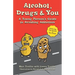 Alcohol, Drugs & You: A Young Person's Guide to Avoiding Addiction